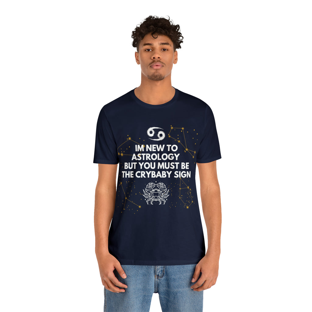 Cancer Zodiac Shirt | Funny Cancer Crybaby Statement T-Shirt
