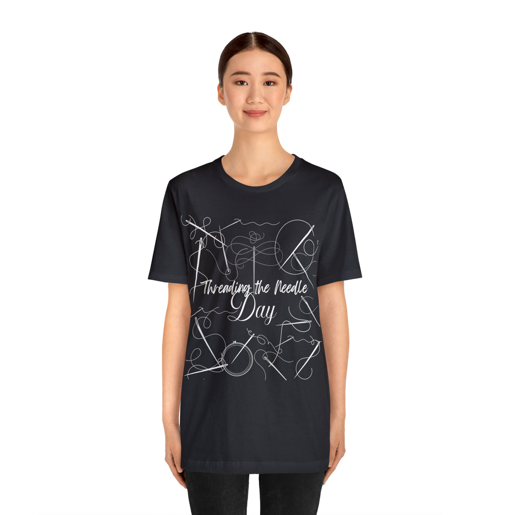 Threading the Needle Day Shirt 2 | Tailor Sewing Unisex T-Shirt