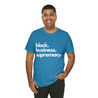 Black Business Supremacy Shirt 2 | Support Black Businesses Unisex T-Shirt