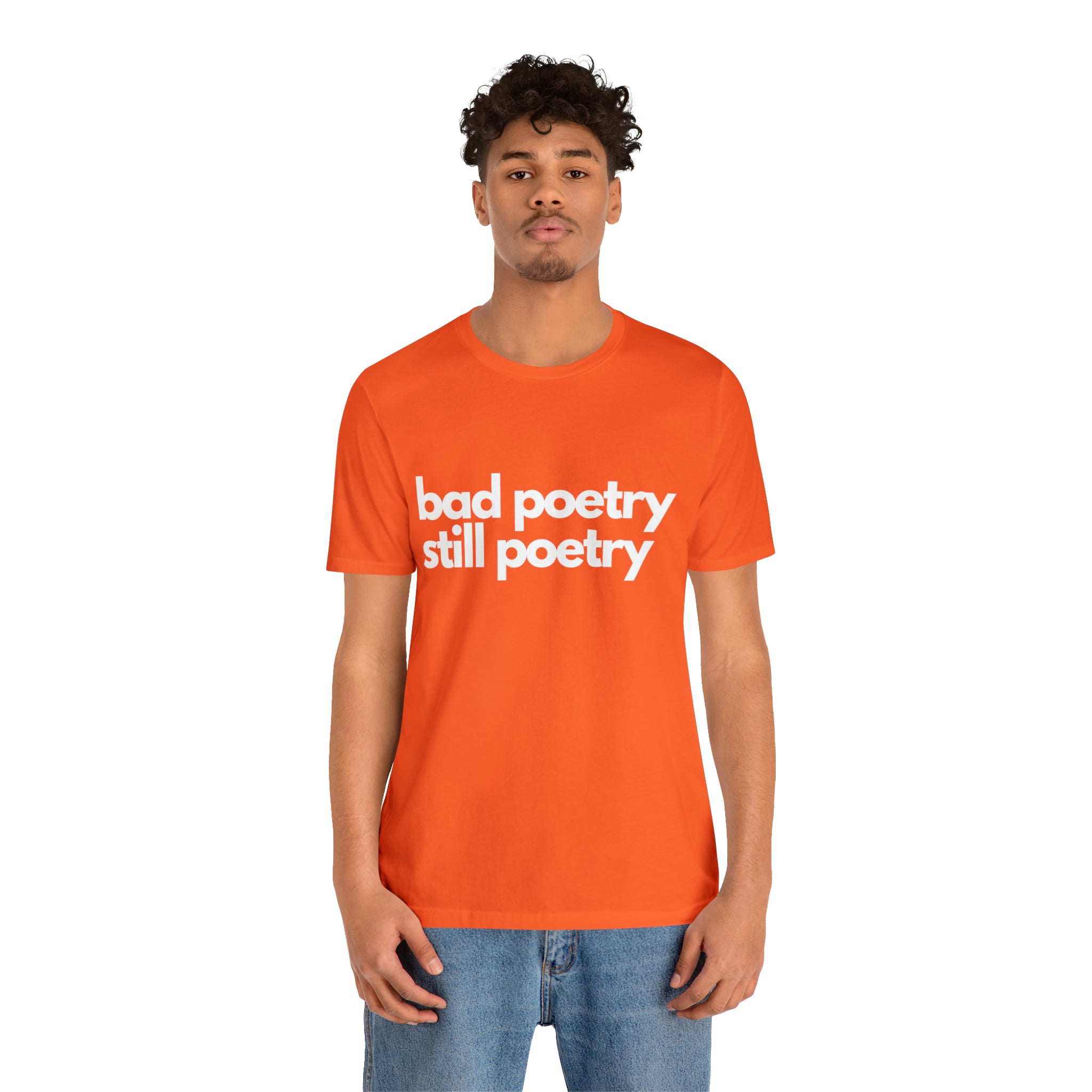 Bad Poetry Is Still Poetry Shirt | Bad Poetry Day T-Shirt