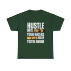 Hustle Until Your Haters Ask If You're Hiring Shirt | Humble Hustler Unisex T-Shirt