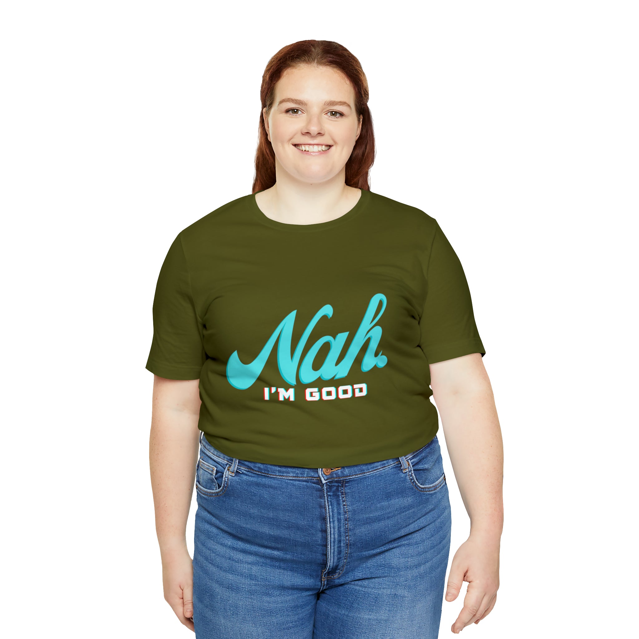 Nah I'm Good Shirt | Millennial Collection Unisex T-Shirt