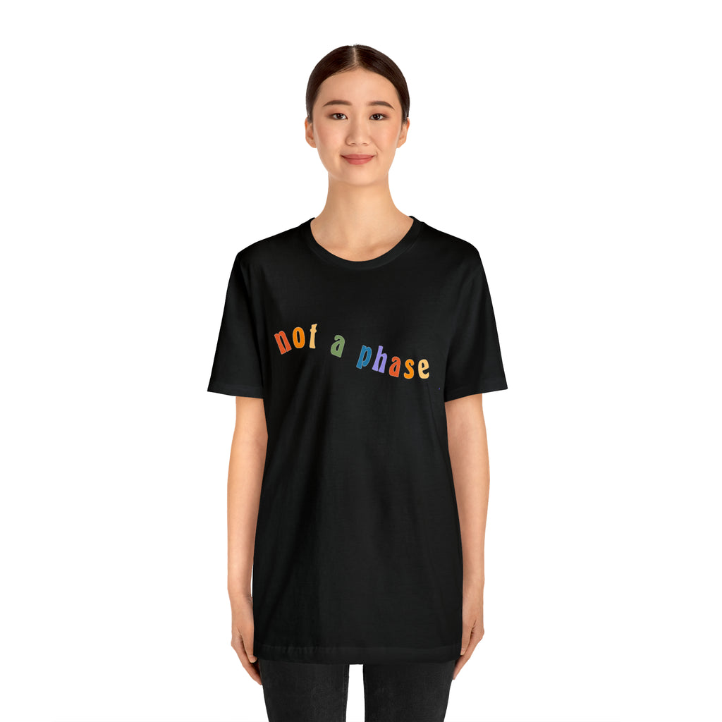 Not A Phase LGBTQIA+ Unisex Shirt | Not A Phase Rainbow Gay Pride Shirt