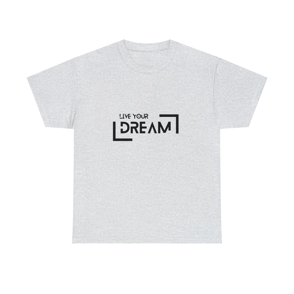 Live Your Dream | DreamChaser Unisex T-shirt
