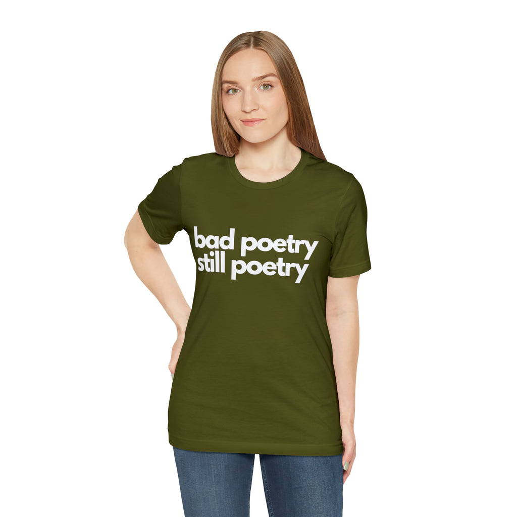 Bad Poetry Is Still Poetry Shirt | Bad Poetry Day T-Shirt