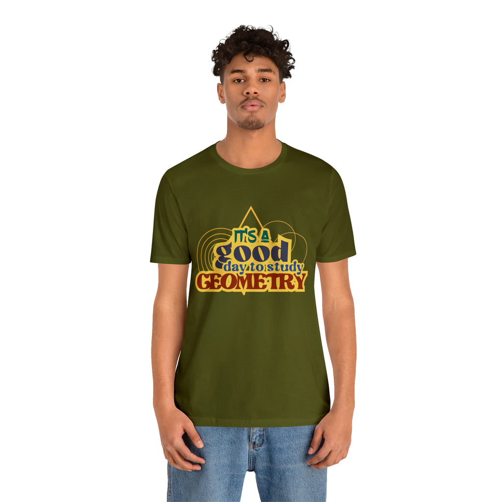 It's a Good Day to Study Geometry | School Unisex T-Shirt