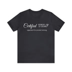 Certified TILF Shirt | Funny Private Tutoring TILF Unisex T-Shirt