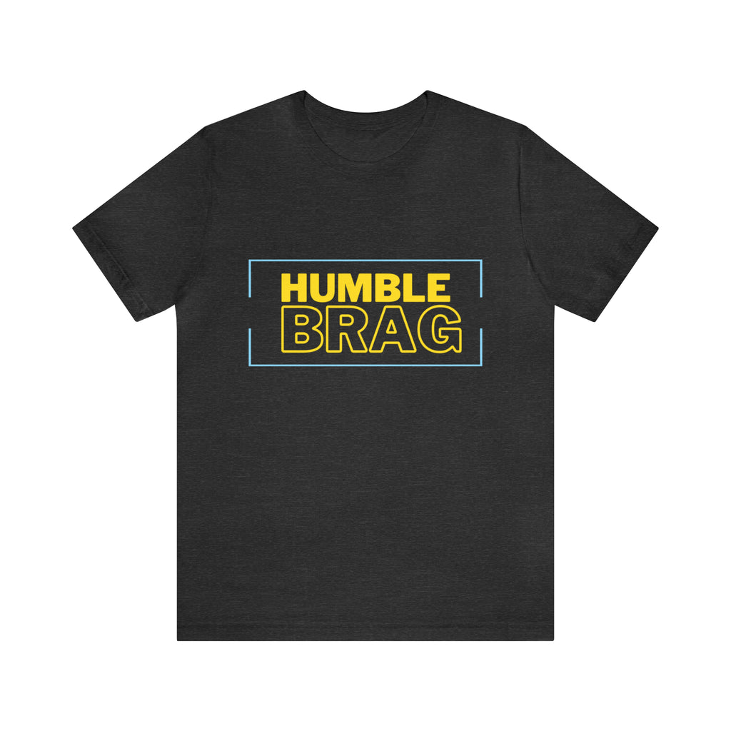 Humble Brag | Millennial Collection Unisex T-Shirt