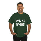 What Ever Shirt | Nonchalant Attitude Unisex T-shirt