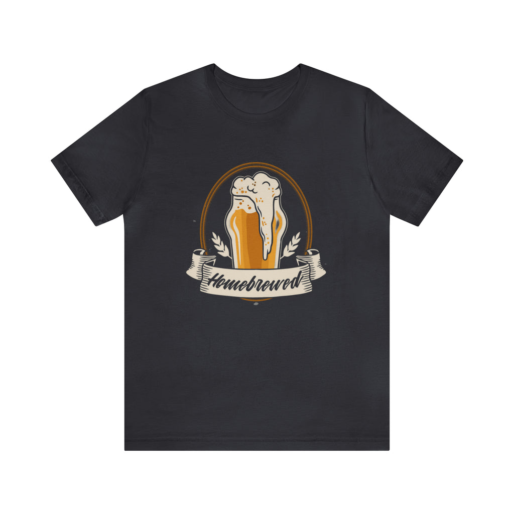 Home Brewed Beer Shirt | Drink Beer Unisex T-Shirt