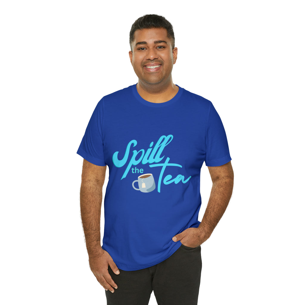 Spill The Tea Shirt | Millennial Collection Unisex T-Shirt