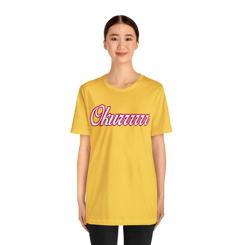 Okurrrr Shirt | Women's Slay Statement T-Shirt
