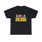 Like A Boss Shirt | Colorful Boss Vibes Statement Tee