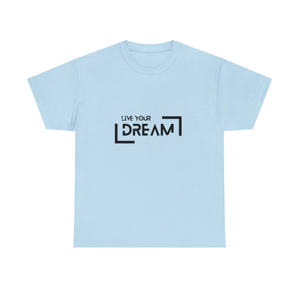 Live Your Dream | DreamChaser Unisex T-shirt