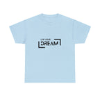 Live Your Dream | DreamChaser Unisex T-shirt