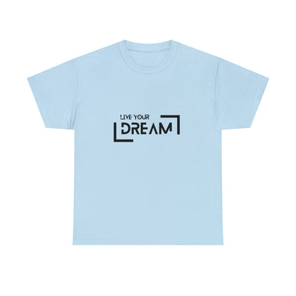 Live Your Dream | DreamChaser Unisex T-shirt