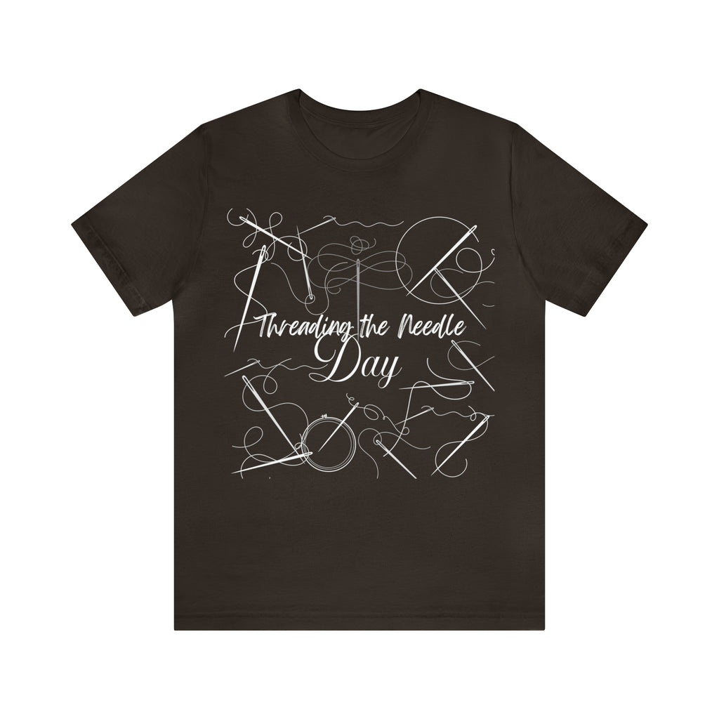Threading the Needle Day Shirt 2 | Tailor Sewing Unisex T-Shirt