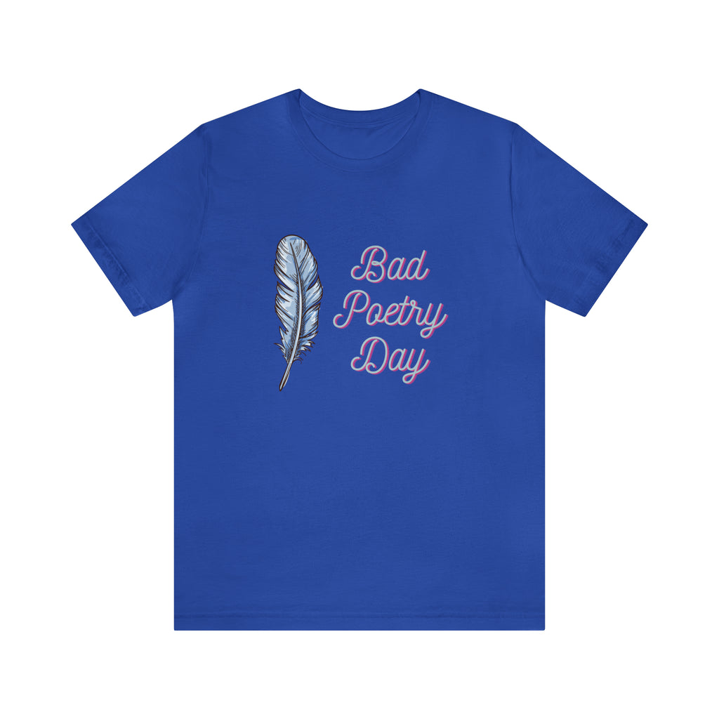 Bad Poetry Day Shirt 4 | Poem T-Shirt