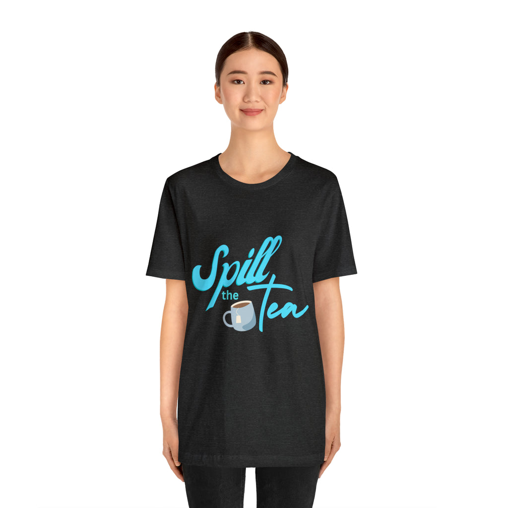 Spill The Tea Shirt | Millennial Collection Unisex T-Shirt
