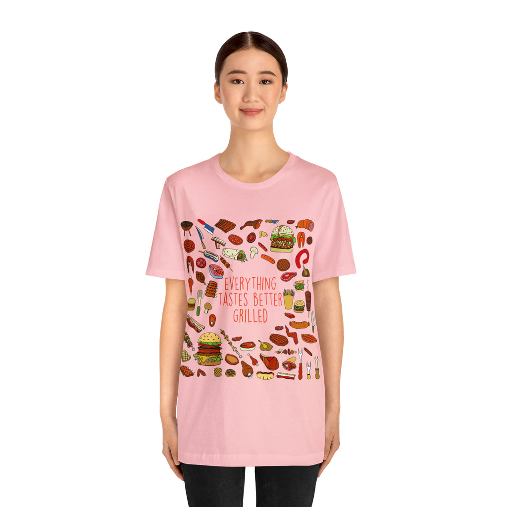 Everything Tastes Better Grilled Shirt | Grilling Love Unisex T-Shirt