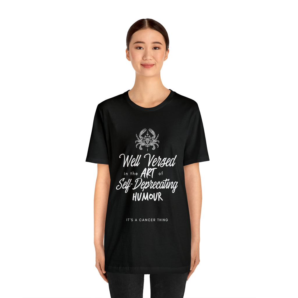 Cancer Zodiac Self-Deprecating Shirt | Zodiac Sign Statement T-Shirt