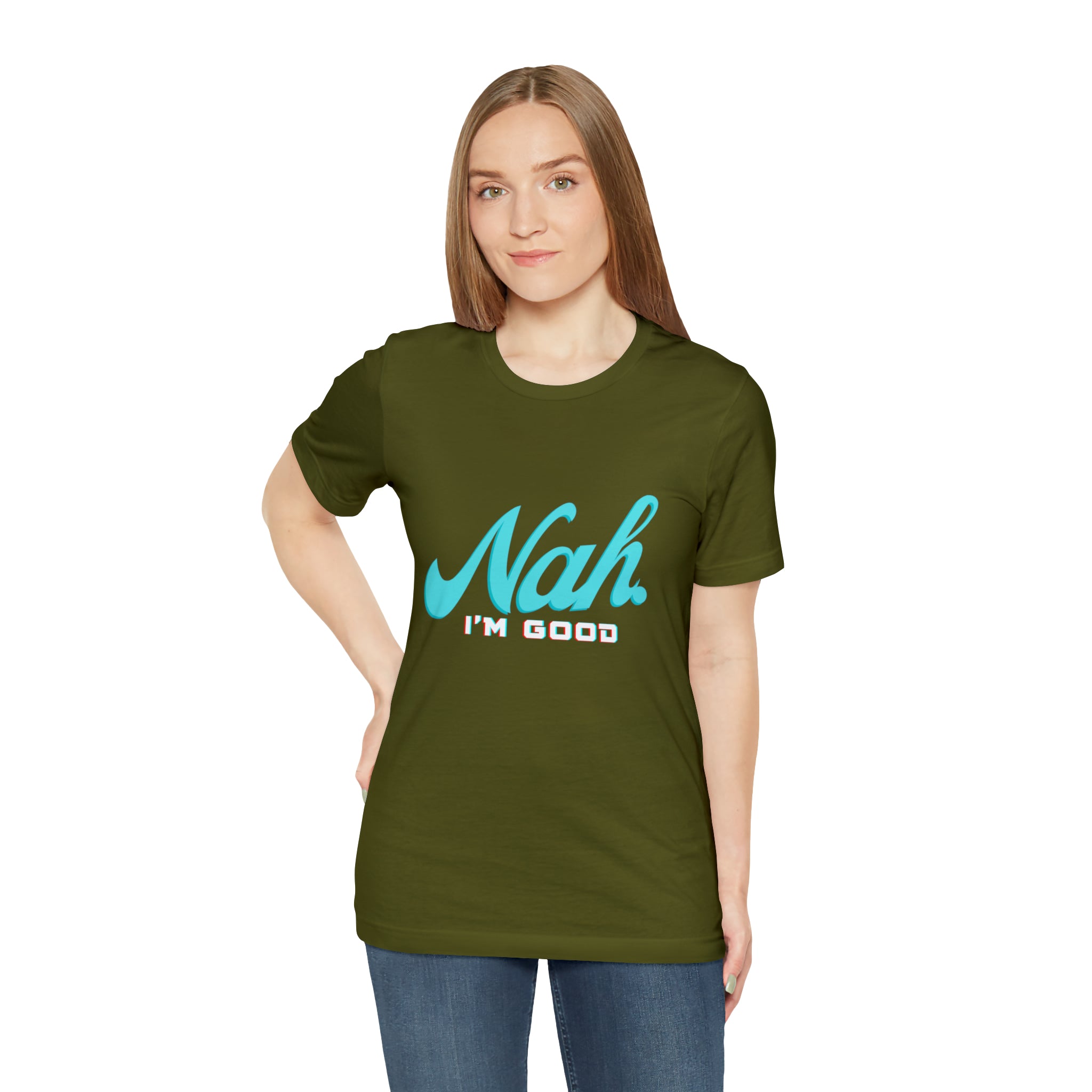 Nah I'm Good Shirt | Millennial Collection Unisex T-Shirt