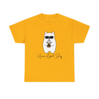 Have A Good Day | Cat Lovers Unisex T-Shirt
