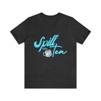 Spill The Tea Shirt | Millennial Collection Unisex T-Shirt