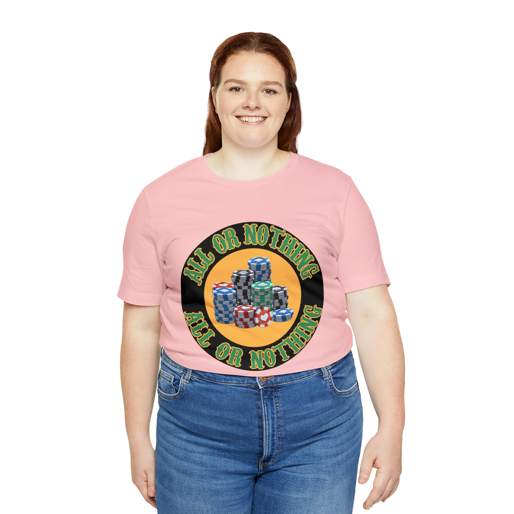 All or Nothing Day Shirt | Poker Casino Unisex T-Shirt