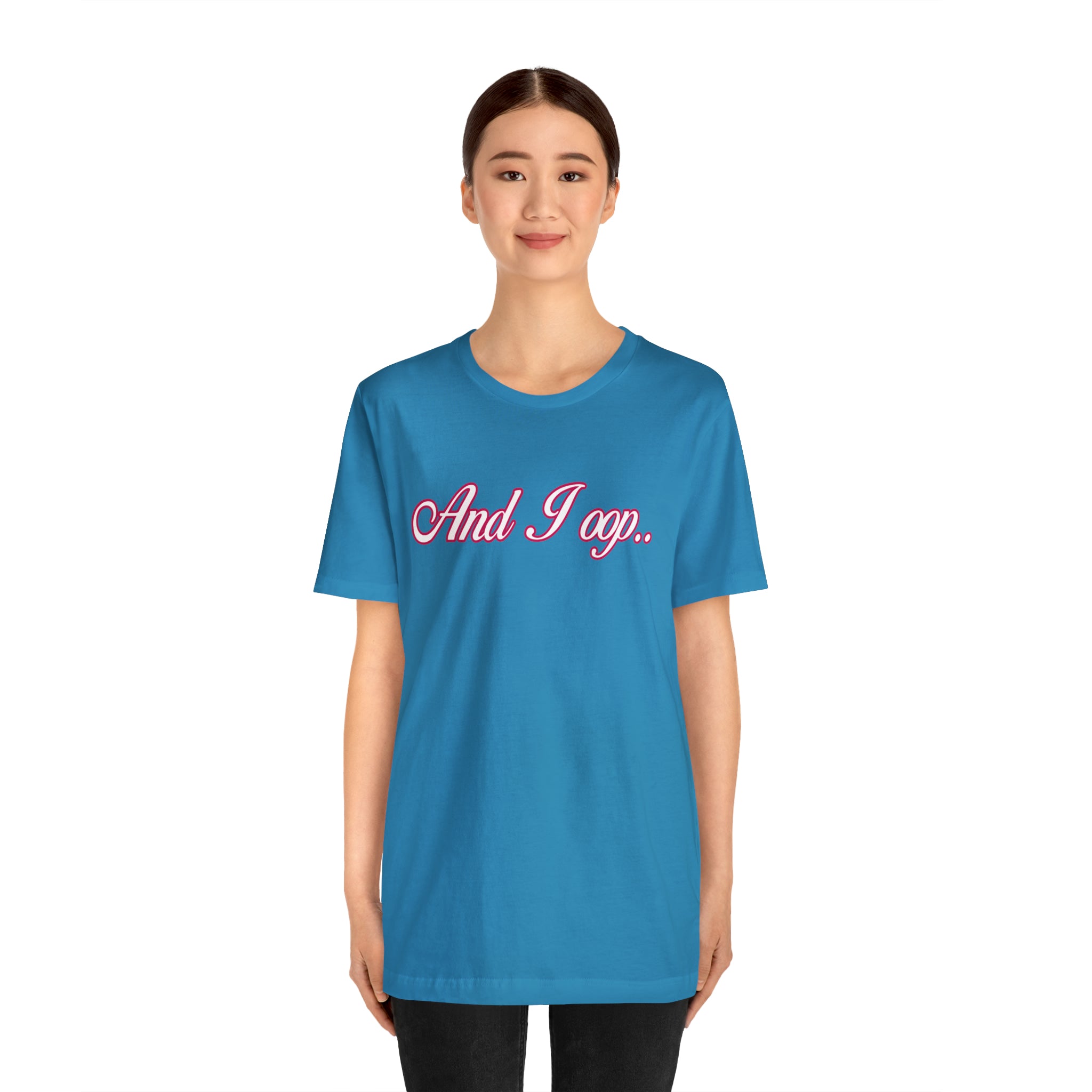 And I Ooop Funny Shirt | And I Ooop Statement T-Shirt