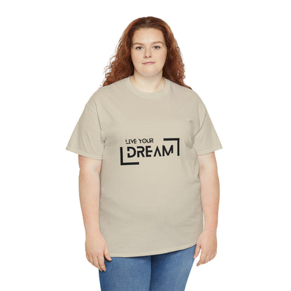 Live Your Dream | DreamChaser Unisex T-shirt