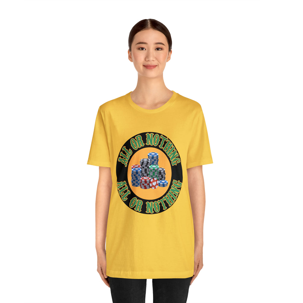 All or Nothing Day Shirt | Poker Casino Unisex T-Shirt