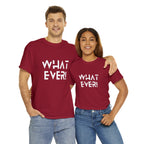 What Ever Shirt | Nonchalant Attitude Unisex T-shirt
