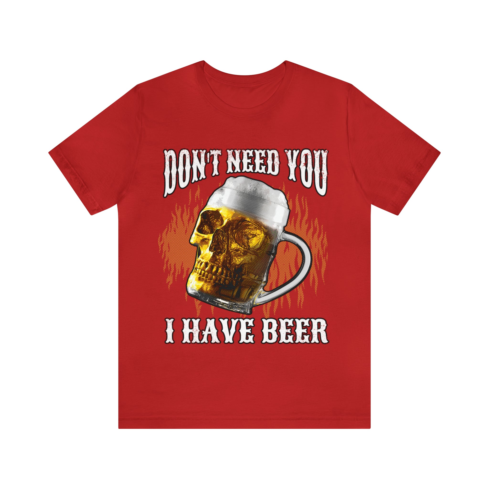 I Have Beer Shirt | Funny Drink Beer Unisex T-Shirt