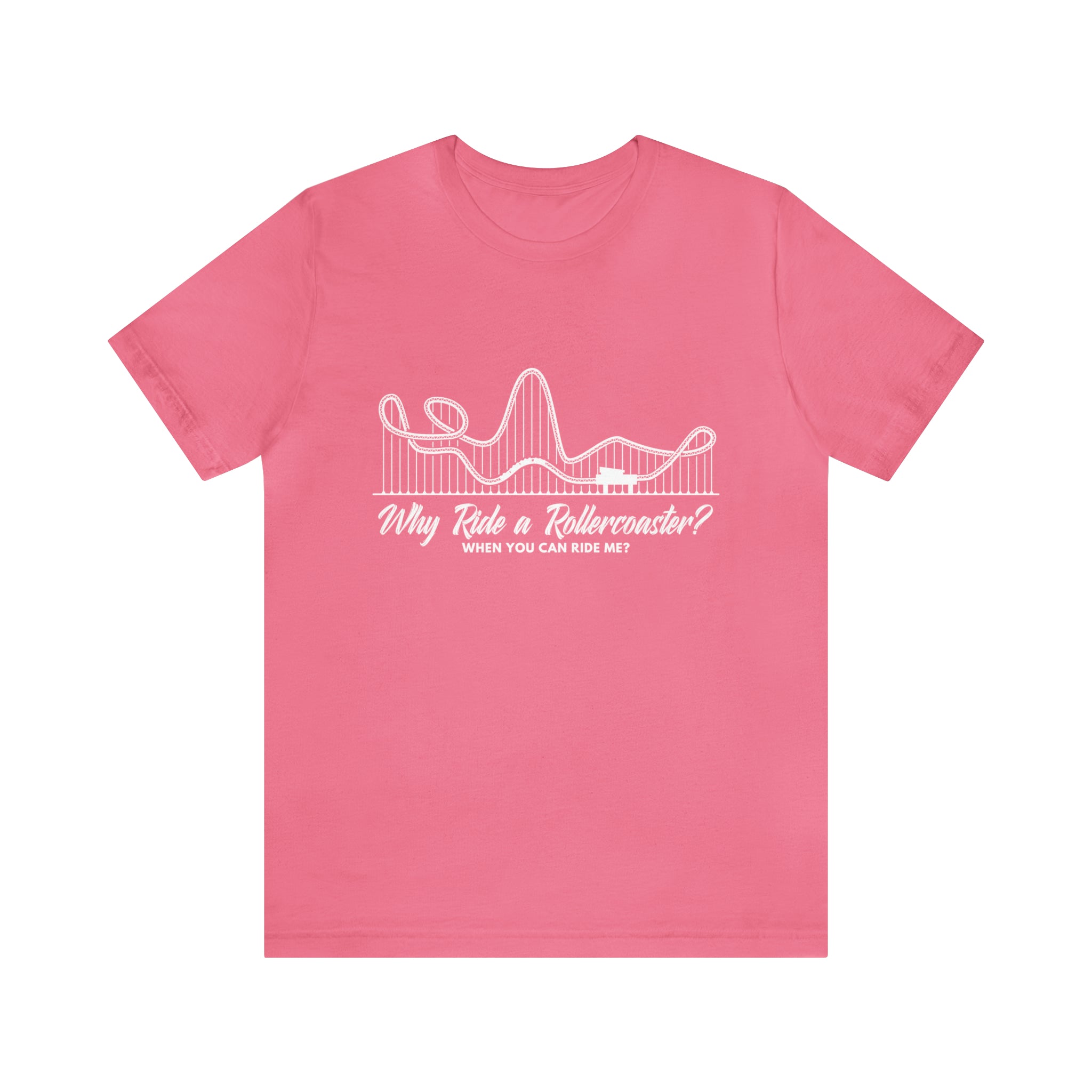 Dirty Rollercoaster Joke Shirt | Why Ride a Rollercoaster When You Can Ride Me T-Shirt