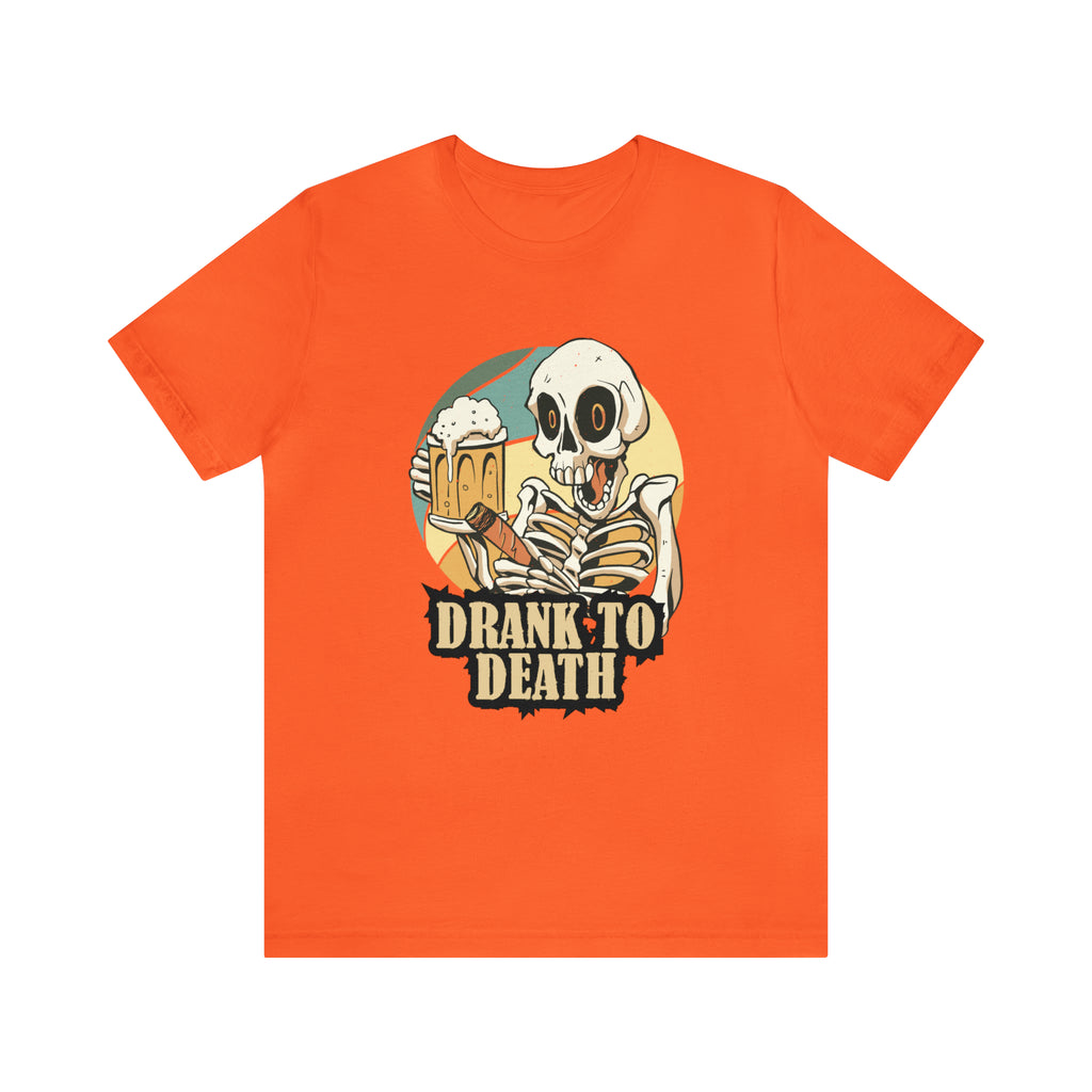 Skeleton Drank to Death Shirt | Drink Beer Unisex T-Shirt