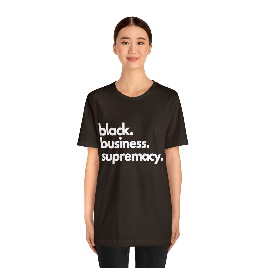 Black Business Supremacy Shirt 2 | Support Black Businesses Unisex T-Shirt