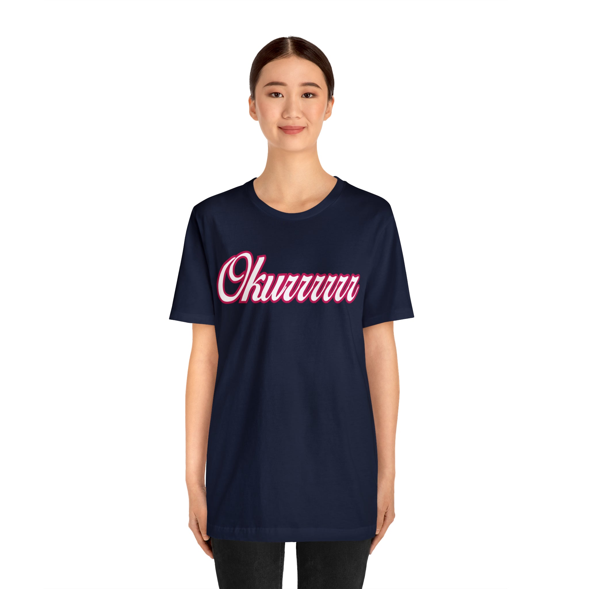 Okurrrr Shirt | Women's Slay Statement T-Shirt