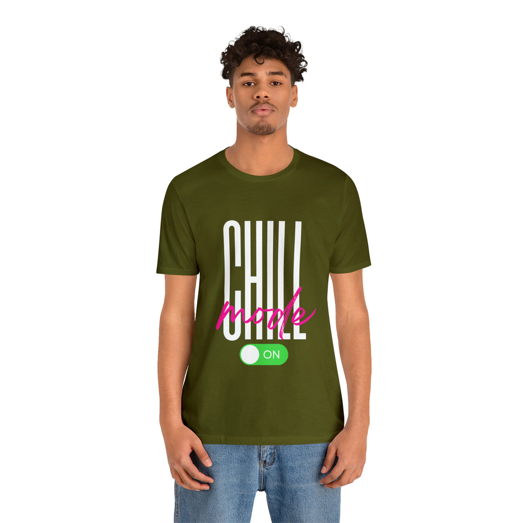 Chill Mode On Shirt | Bold Statement Unisex T-Shirt
