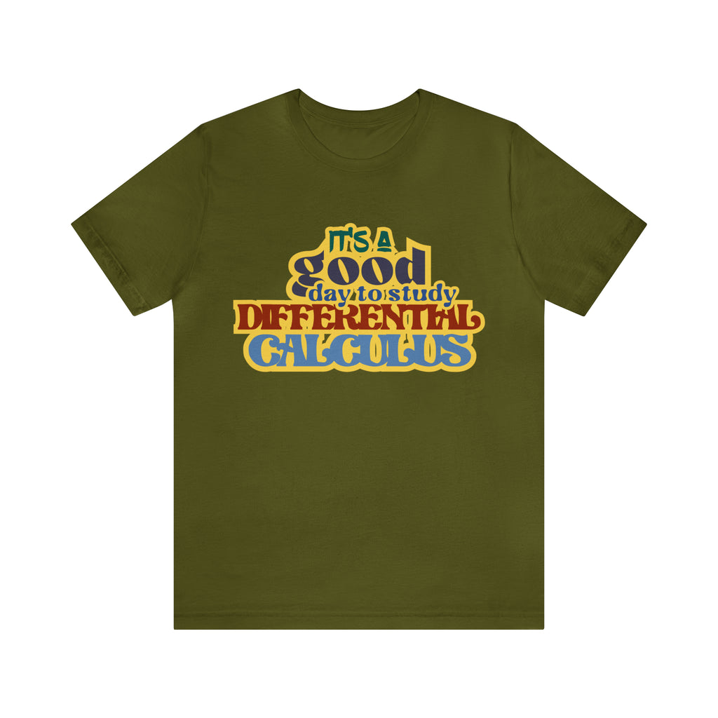 It's a Good Day to Study Differential Calculus | School Unisex T-Shirt