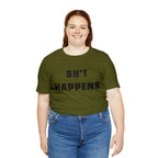 Shit Happens Shirt | Sh't Happens Statement T-Shirt