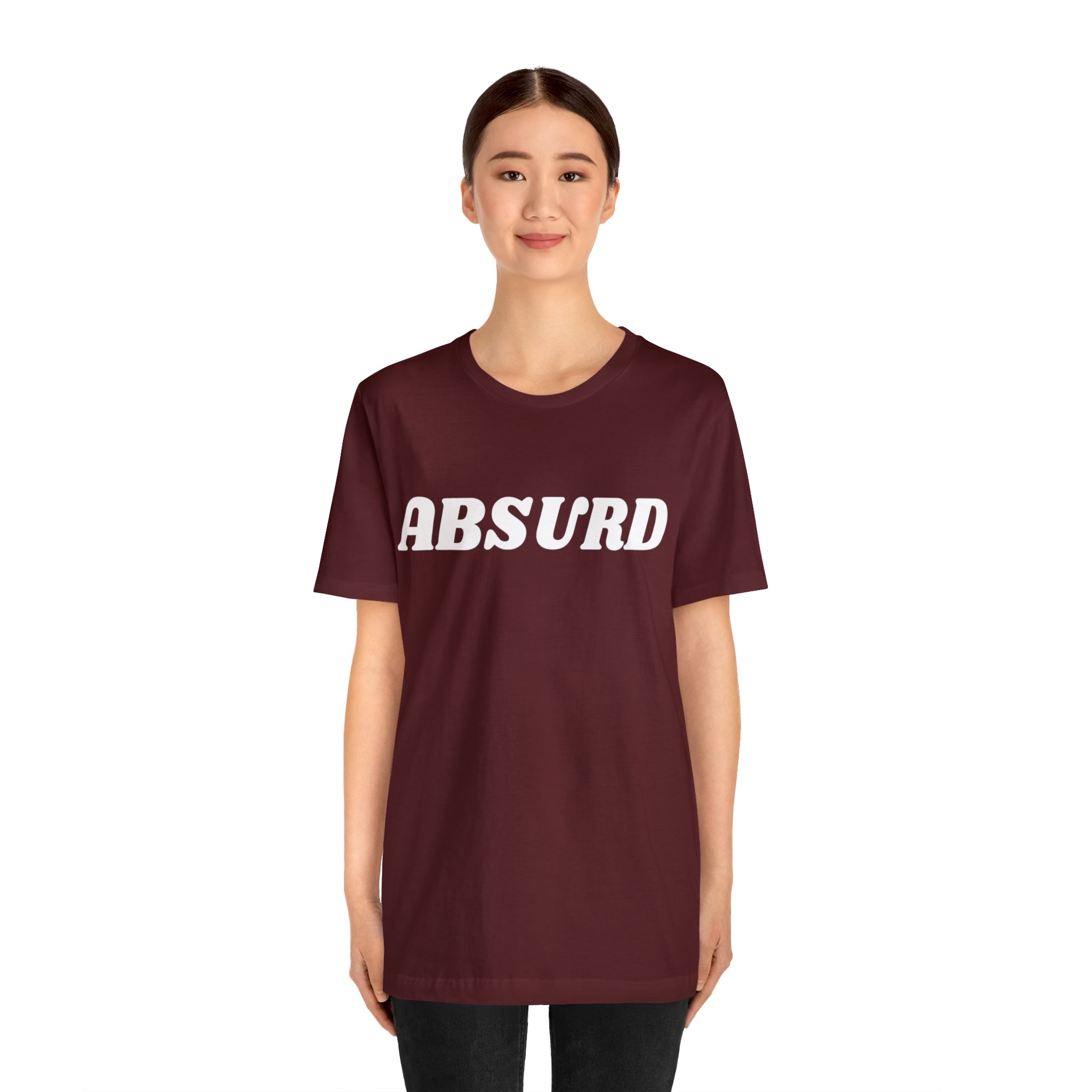 Absurd Funny Shirt | Hilarious Absurd Statement T-Shirt