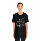 Stay True, Stay True Shirt | Minimalist Statement Unisex T-Shirt