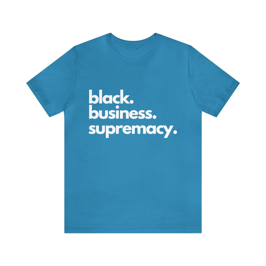 Black Business Supremacy Shirt 2 | Support Black Businesses Unisex T-Shirt