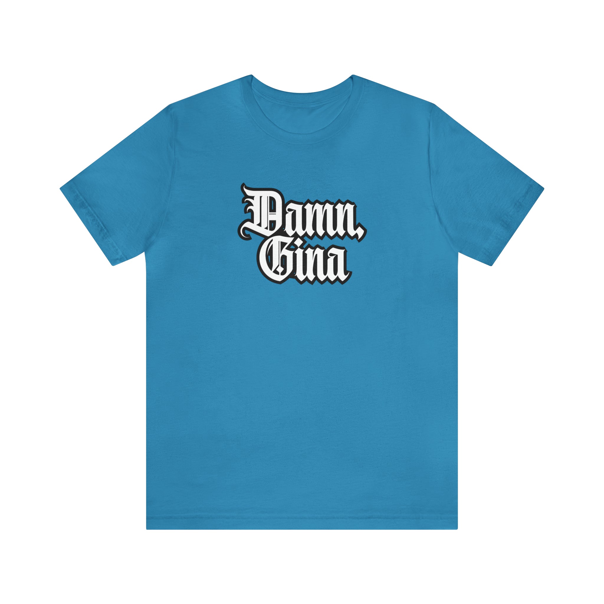 Damn, Gina! Shirt | Urban Streetwear Unisex Statement T-Shirt