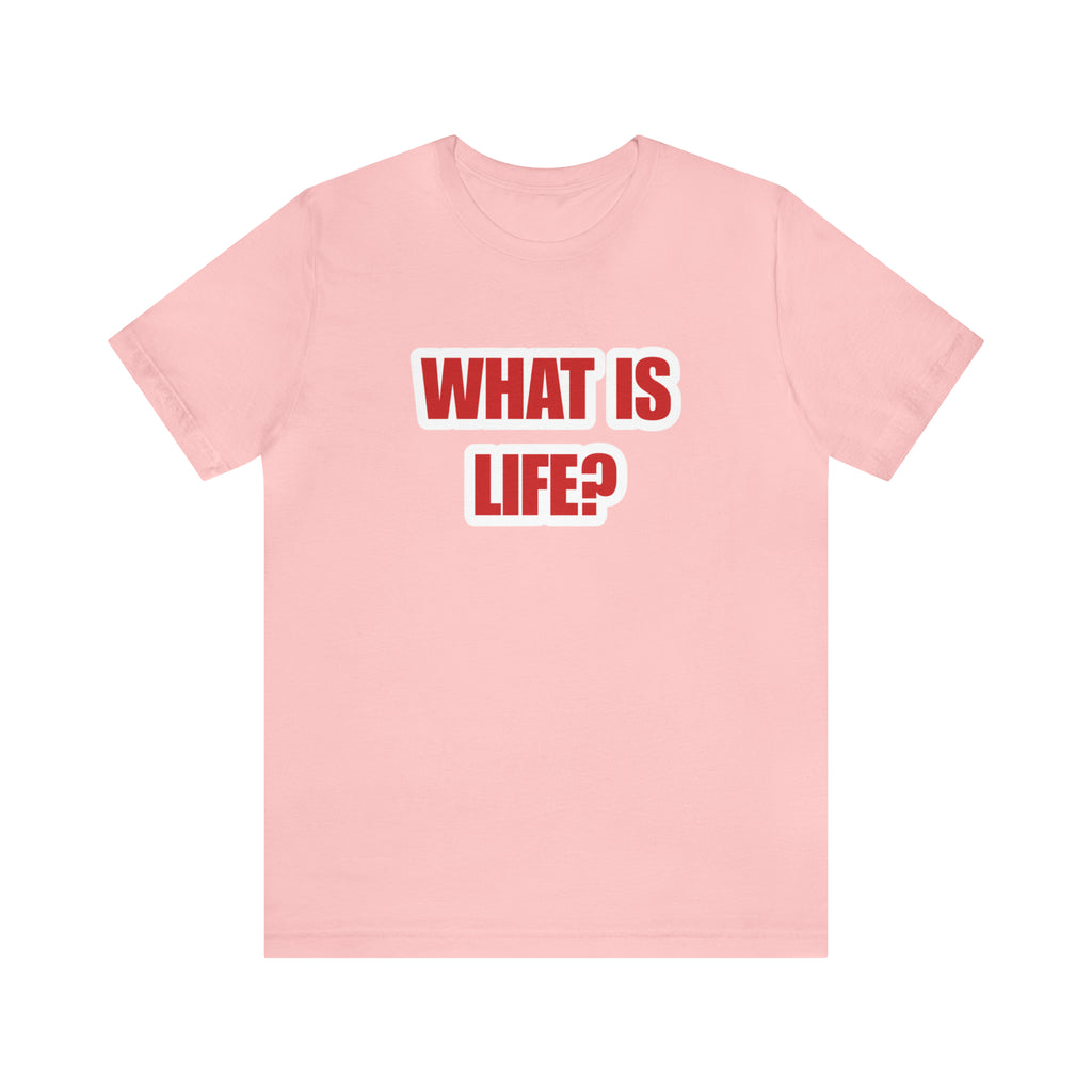 What Is Life? Existential Shirt | Ambiguous Existential Crisis T-Shirt