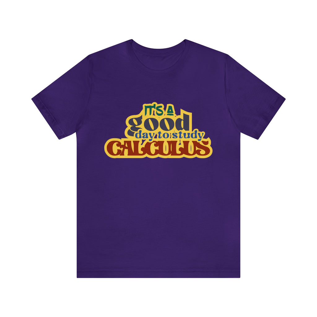 It's a Good Day to do Calculus Shirt | School Unisex T-Shirt
