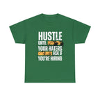 Hustle Until Your Haters Ask If You're Hiring Shirt | Humble Hustler Unisex T-Shirt
