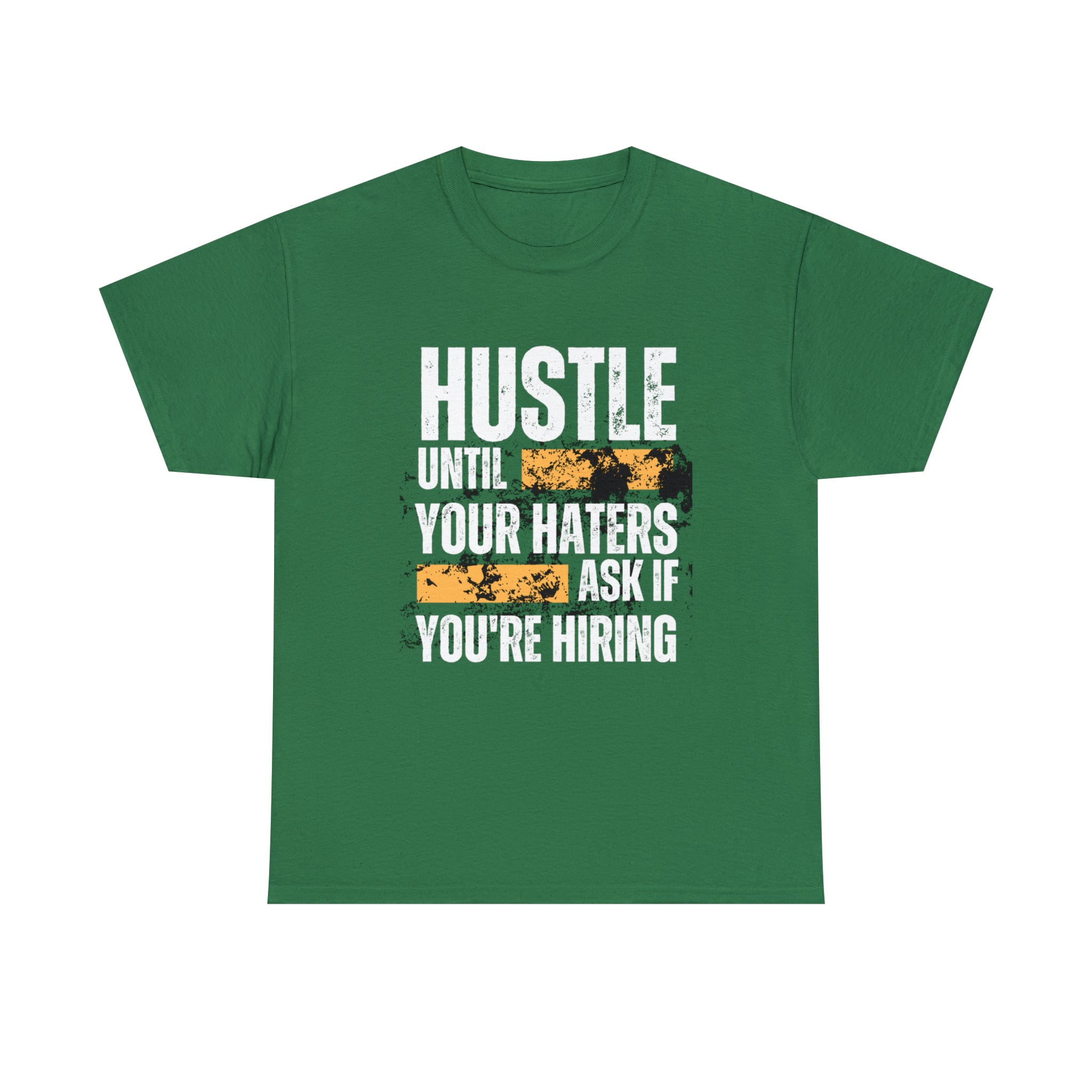 Hustle Until Your Haters Ask If You're Hiring Shirt | Humble Hustler Unisex T-Shirt