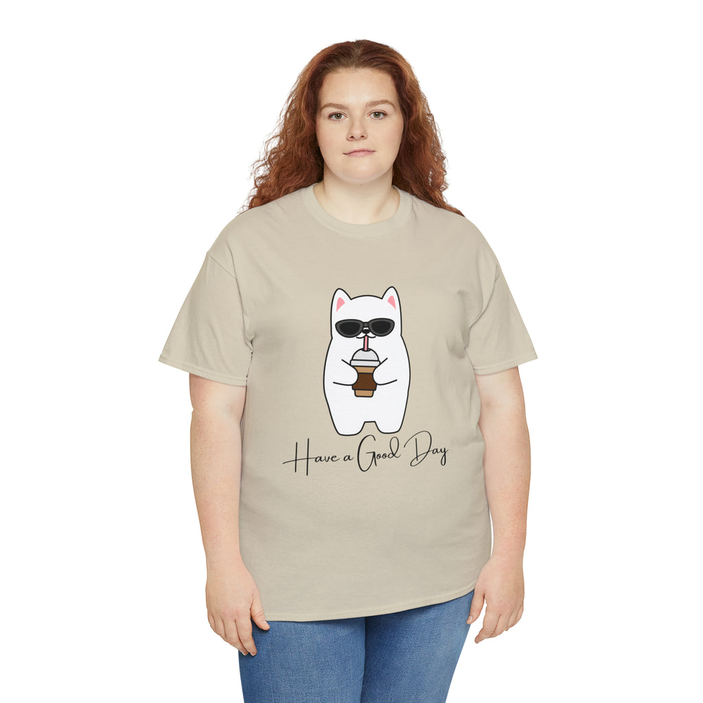 Have A Good Day | Cat Lovers Unisex T-Shirt